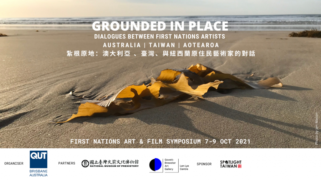 Grounded in Place: Dialogues Between First Nations Artists from Australia, Taiwan and Aotearoa