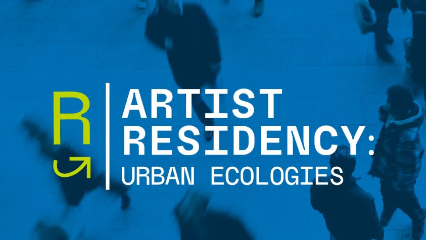 R|Artist Residency: Urban Ecologies