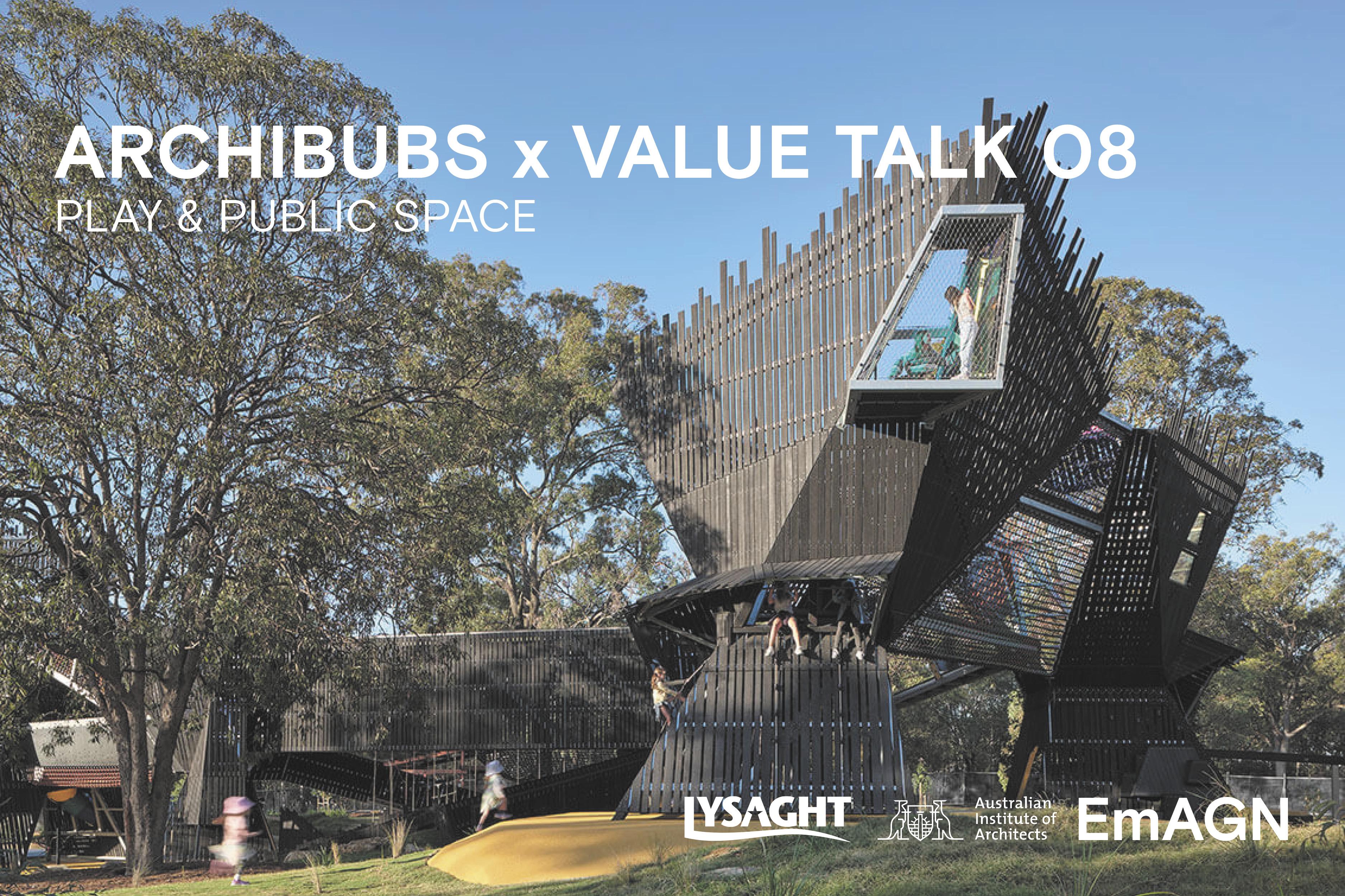 Archibubs x Value Talk 08: Public Space, Play and Possibilities